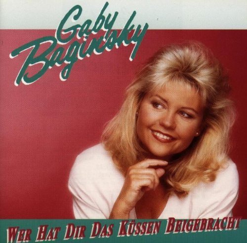 Gaby Baginsky-Wer hat dir das Küssen beigebracht